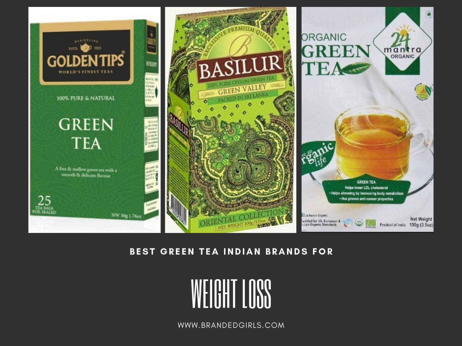 12 Best Green Tea Brands for Weight Loss in India 2019