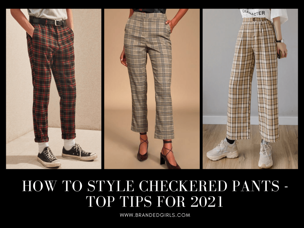 How To Style Checkered Pants - Top Tips For 2021