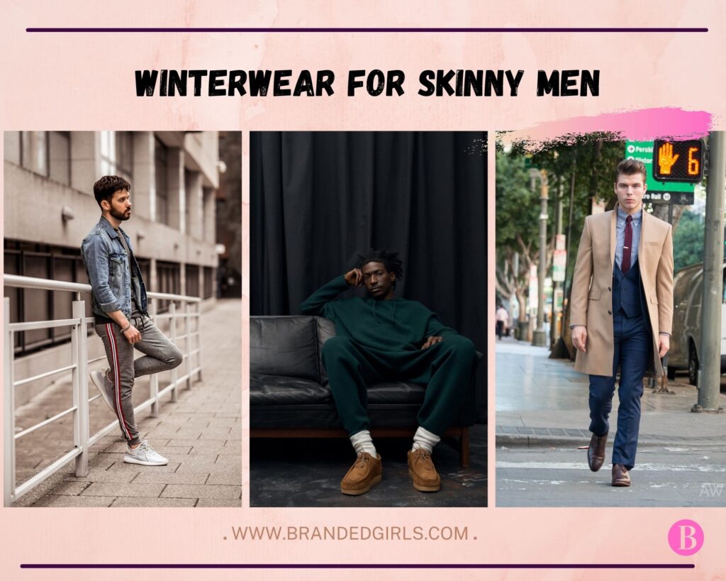 Winterwear for skinny Men